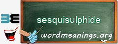 WordMeaning blackboard for sesquisulphide